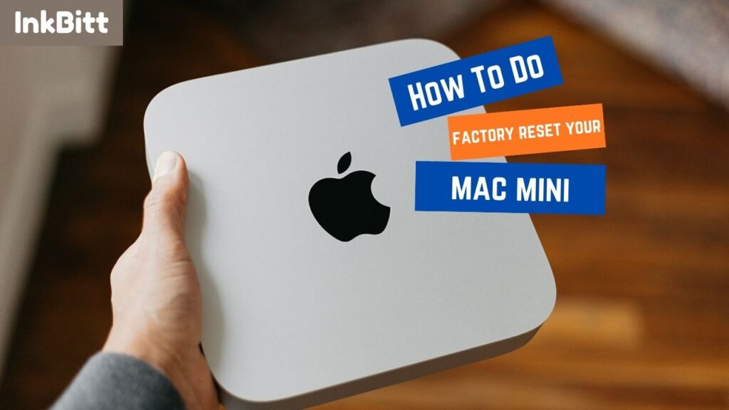 How to Factory Reset Mac Mini Step-by-Step Guide