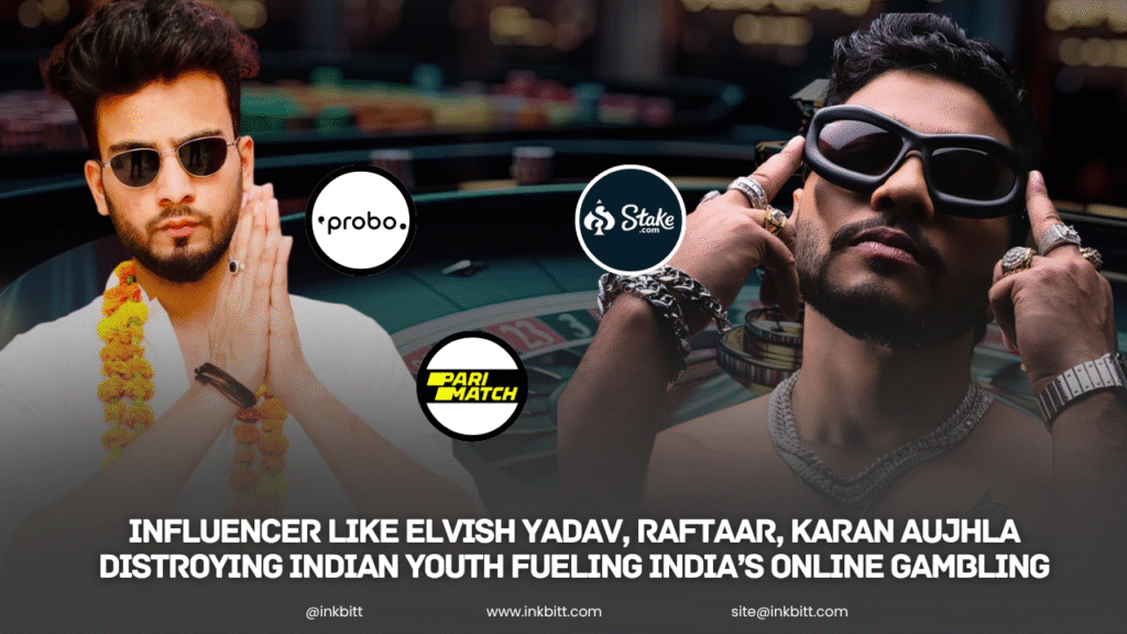 Influencer like elvish yadav, raftaar, karan aujhla distroying indian youth Fueling India’s Online Gambling